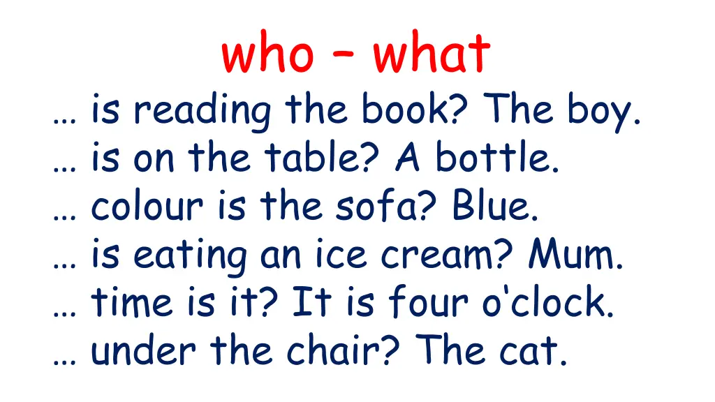 who what