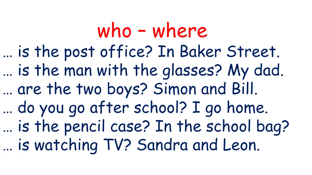 who where