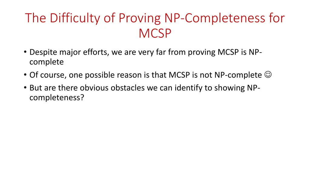 the difficulty of proving np completeness for mcsp