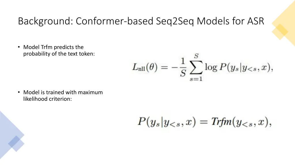background conformer based seq2seq models for asr