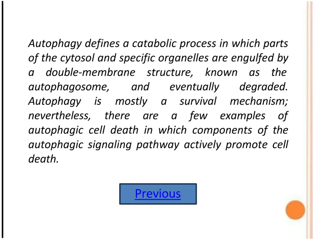 autophagy defines a catabolic process in which