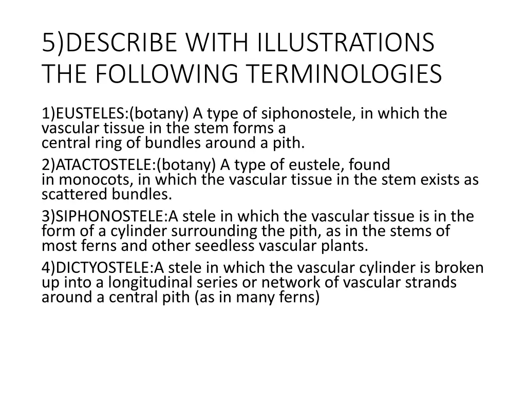 5 describe with illustrations the following