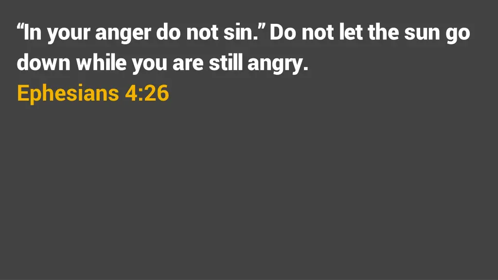 in your anger