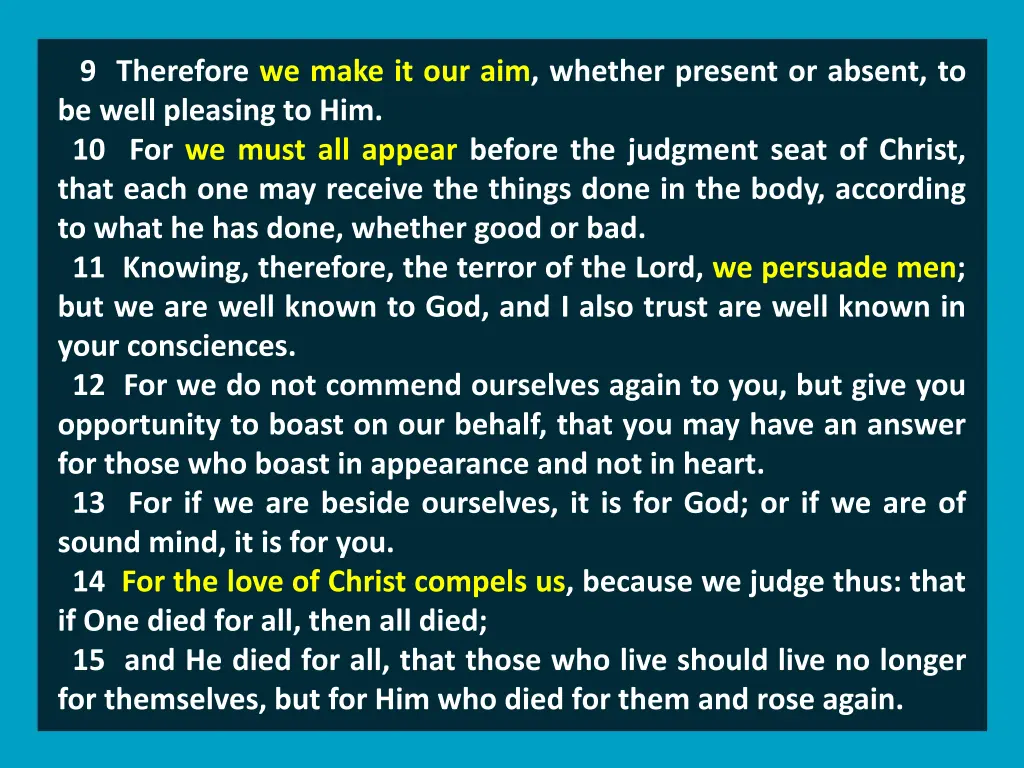 9 therefore we make it our aim whether present 1