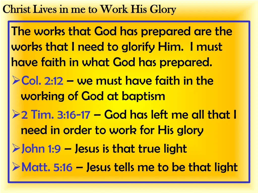 christ lives in me to work his glory christ lives 12