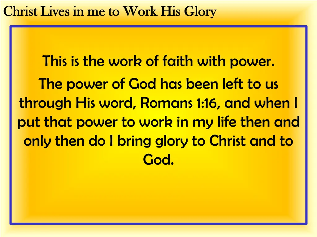 christ lives in me to work his glory christ lives 13