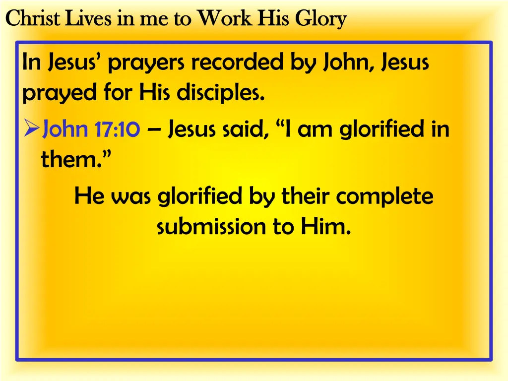 christ lives in me to work his glory christ lives 14