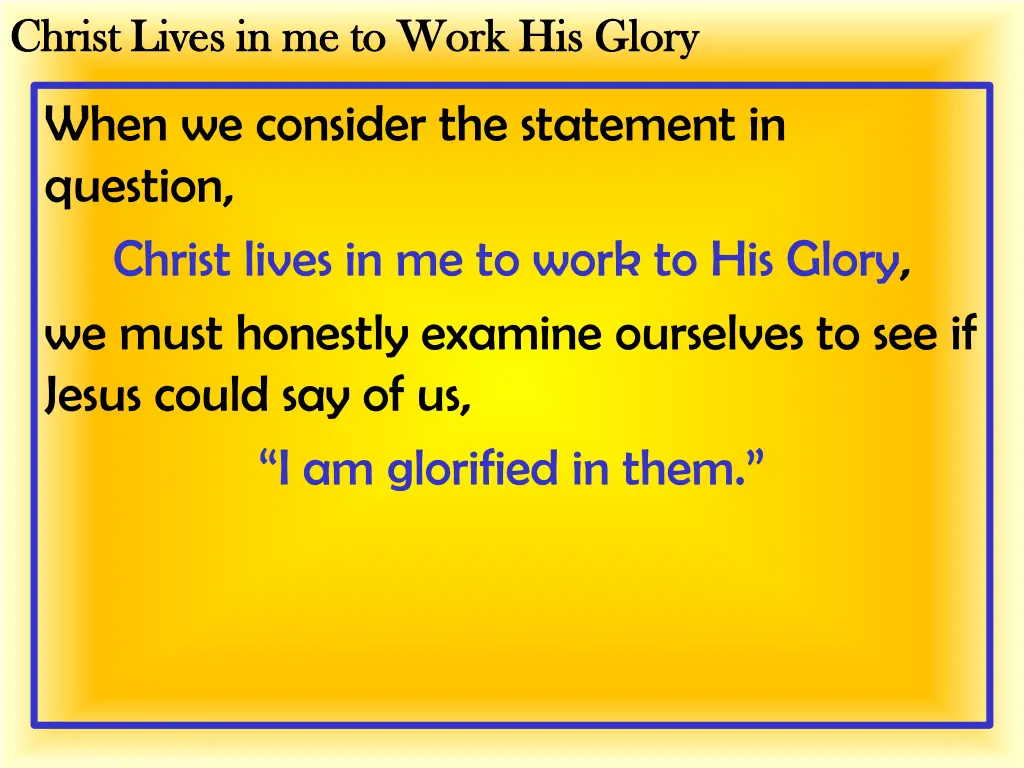 christ lives in me to work his glory christ lives 15