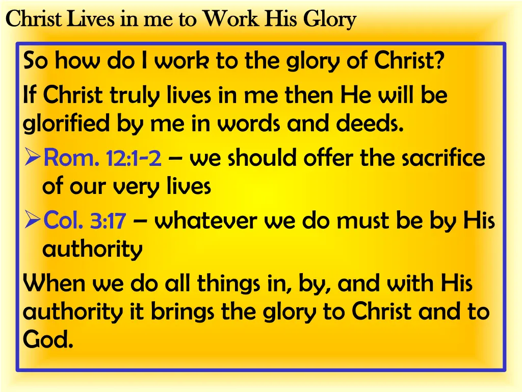 christ lives in me to work his glory christ lives 4