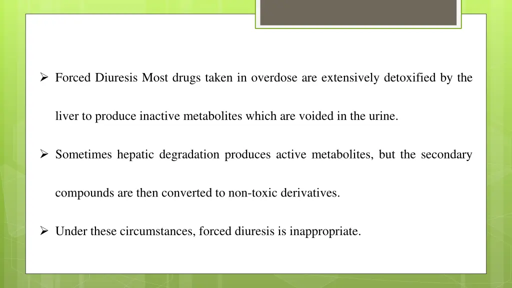forced diuresis most drugs taken in overdose