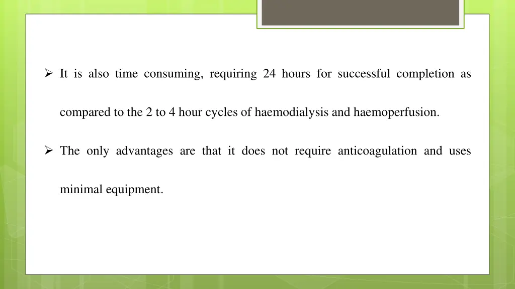 it is also time consuming requiring 24 hours