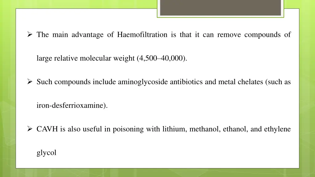 the main advantage of haemofiltration is that