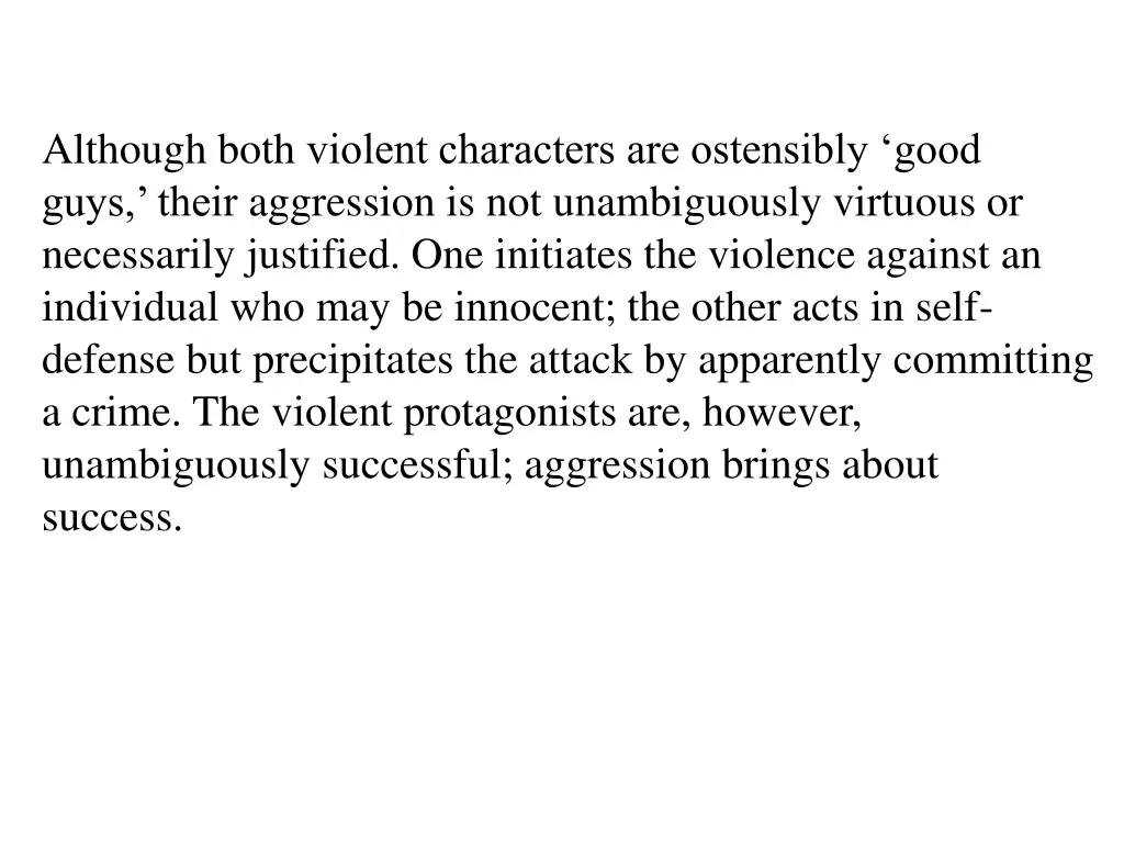 although both violent characters are ostensibly