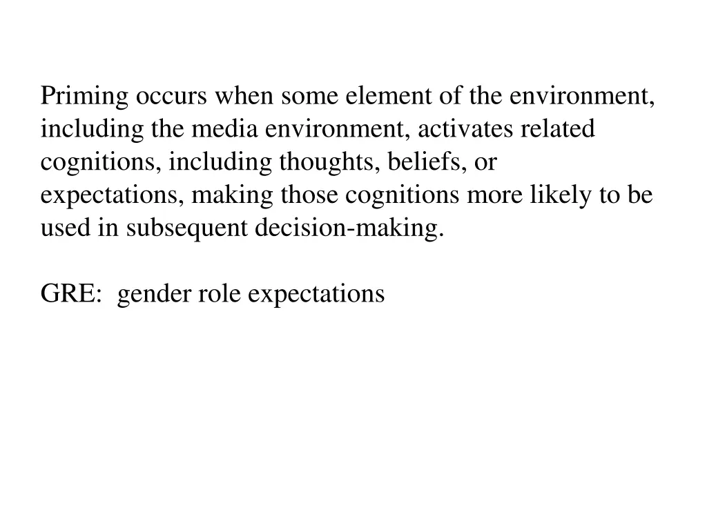 priming occurs when some element