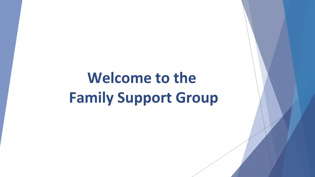welcome to the family support group