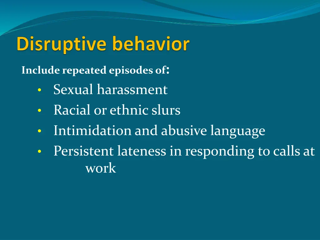 include repeated episodes of sexual harassment