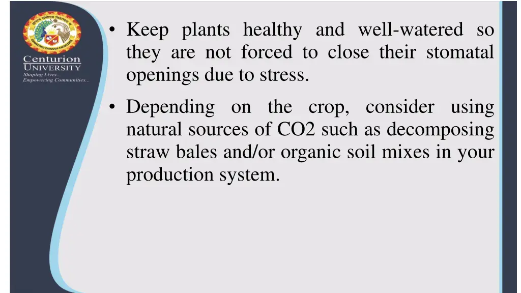 keep plants healthy and well watered so they
