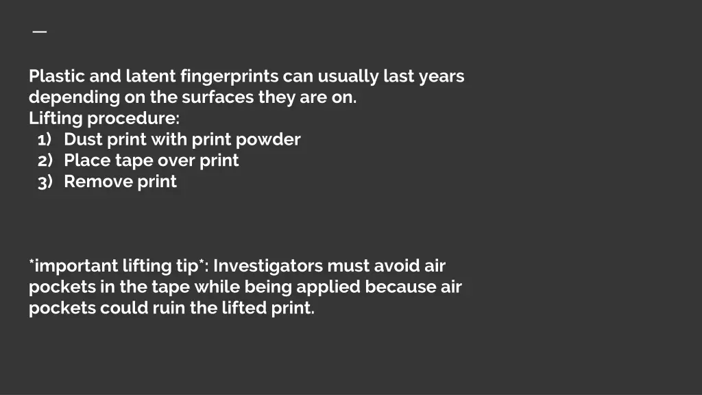 plastic and latent fingerprints can usually last