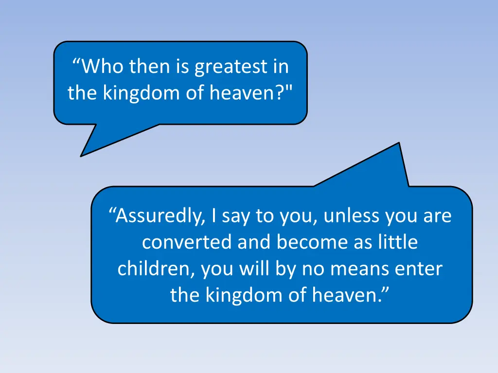 who then is greatest in the kingdom of heaven