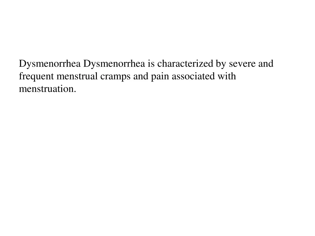 dysmenorrhea dysmenorrhea is characterized