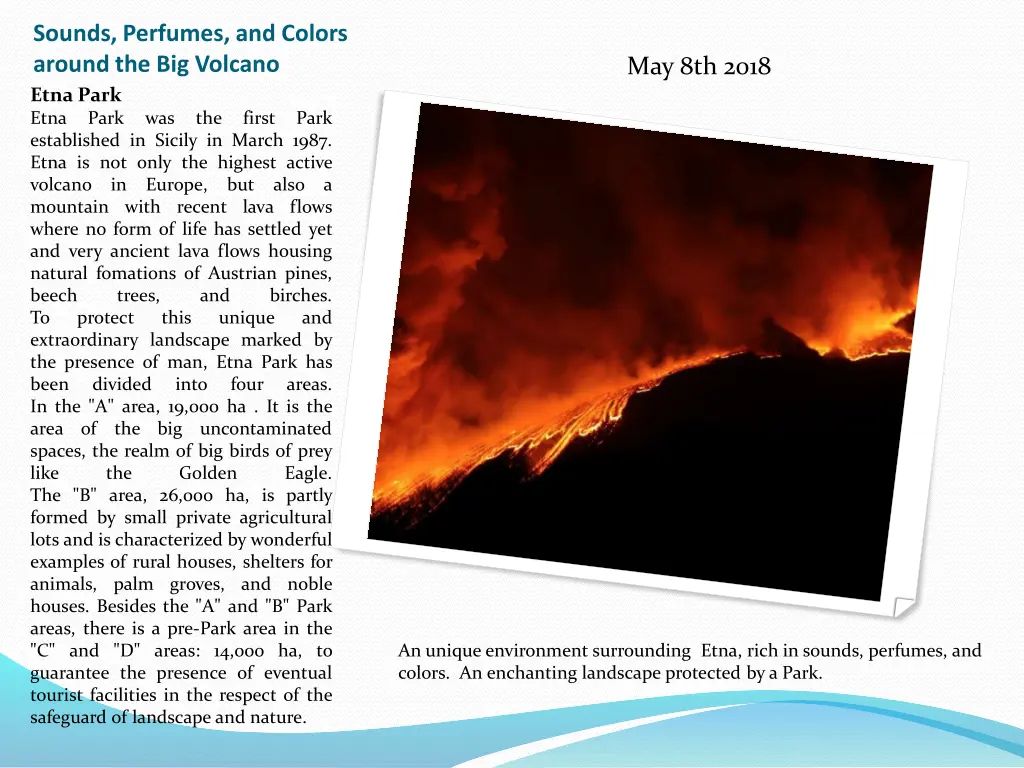 sounds perfumes and colors around the big volcano