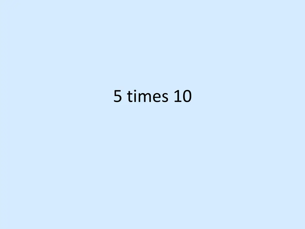 5 times 10