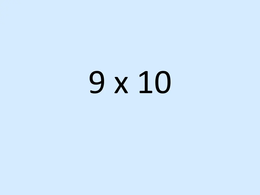 9 x 10