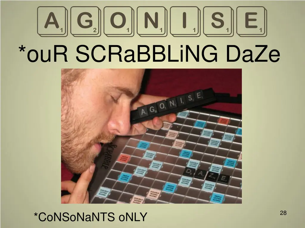 agonise our scrabbling daze 1