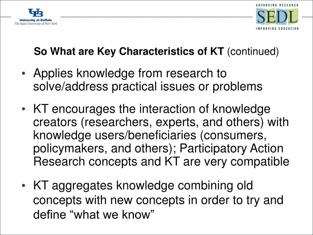 so what are key characteristics of kt continued