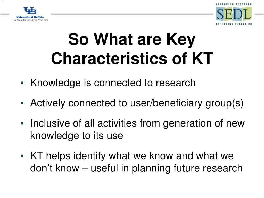 so what are key characteristics of kt