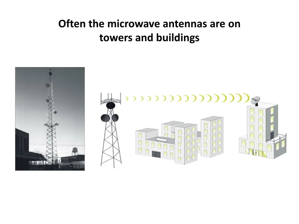 often the microwave antennas are on towers