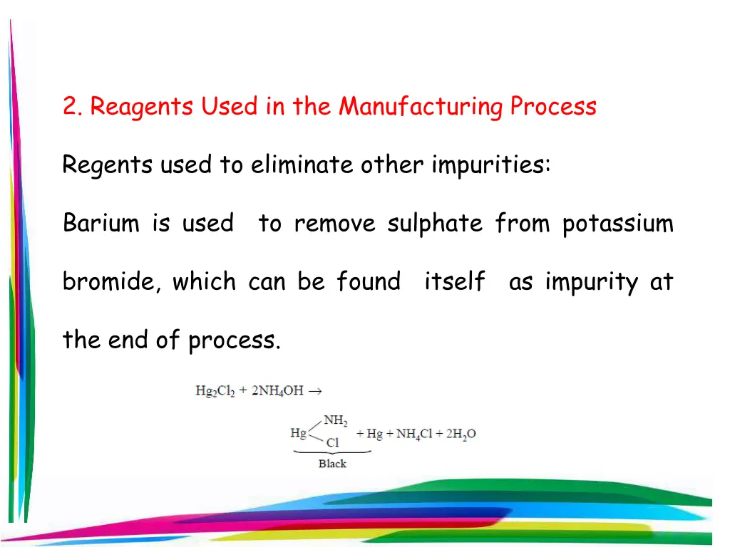 2 reagents used in the manufacturing process