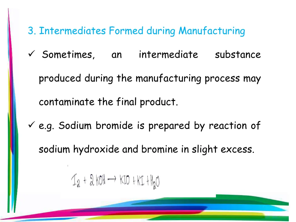 3 intermediates formed during manufacturing