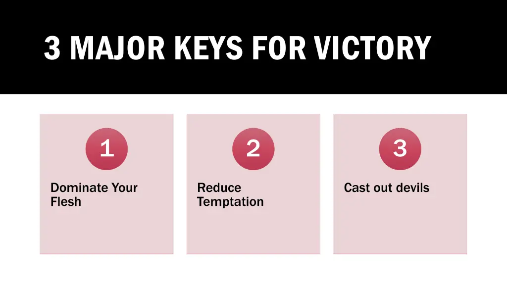3 major keys for victory