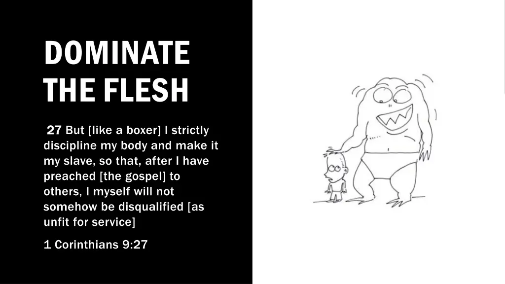dominate the flesh