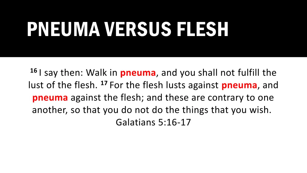 pneuma versus flesh