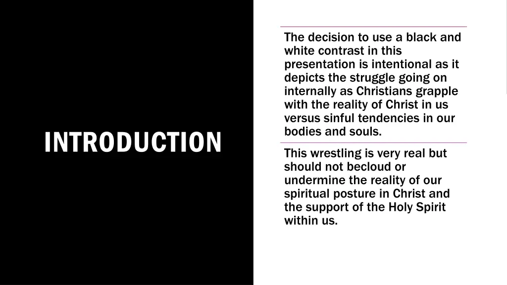 the decision to use a black and white contrast