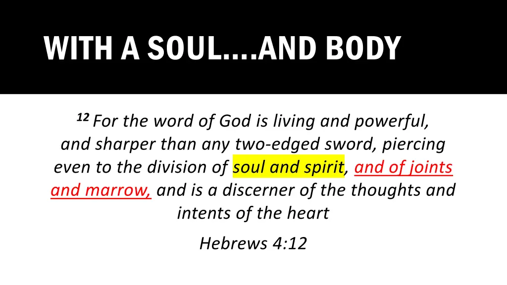 with a soul and body