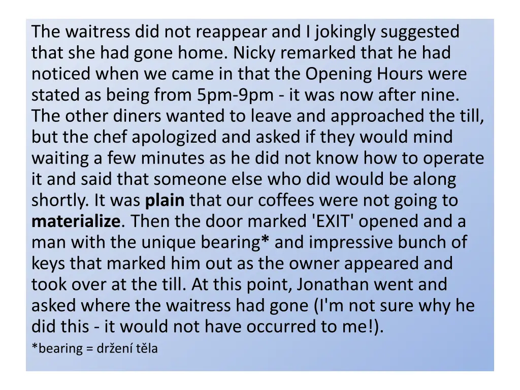 the waitress did not reappear and i jokingly