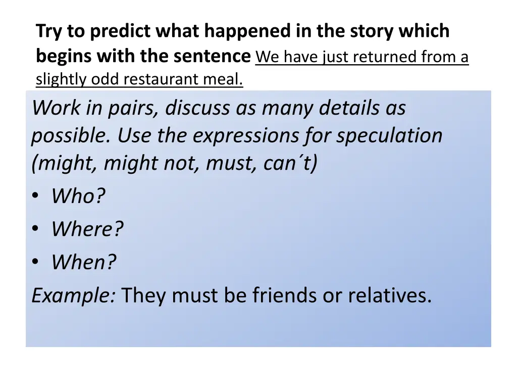 try to predict what happened in the story which
