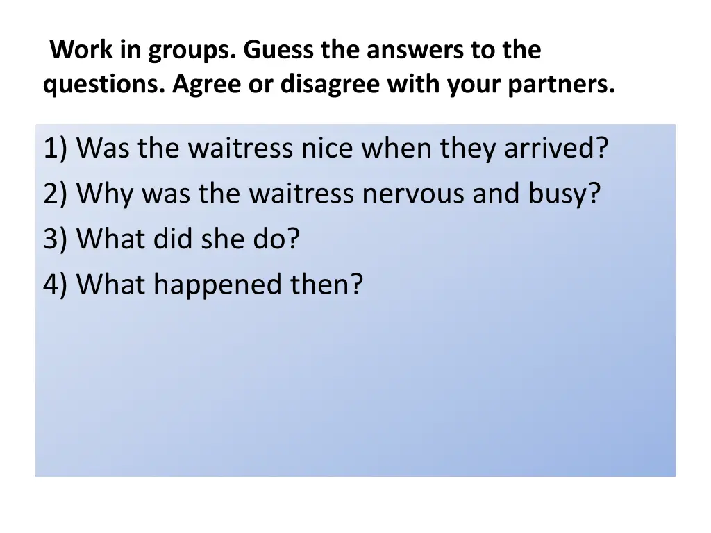 work in groups guess the answers to the questions