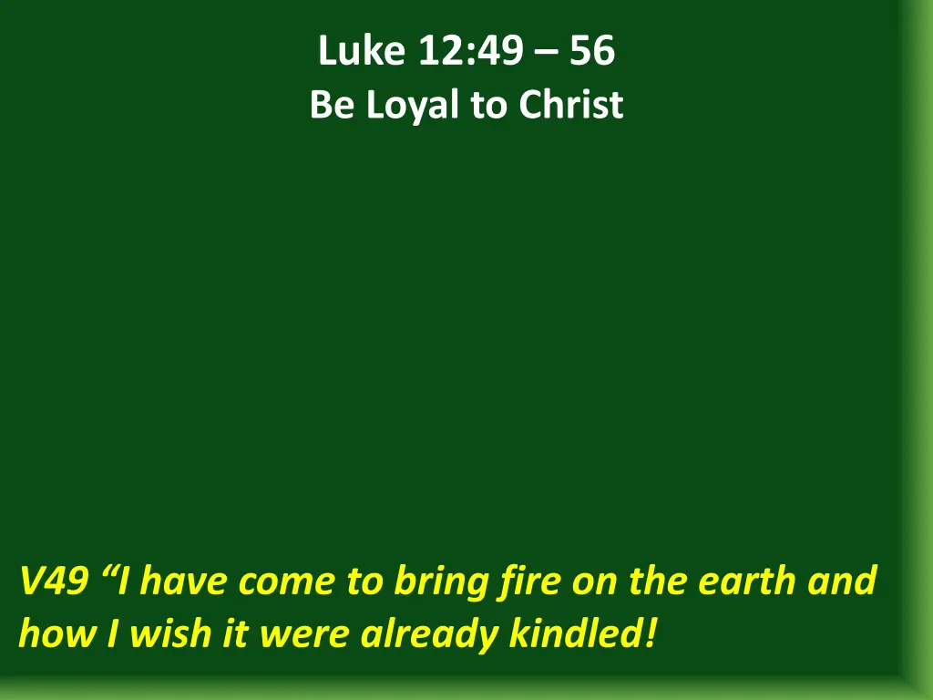 luke 12 49 56 be loyal to christ 1
