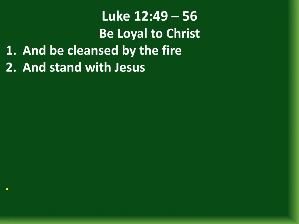 luke 12 49 56 be loyal to christ 17