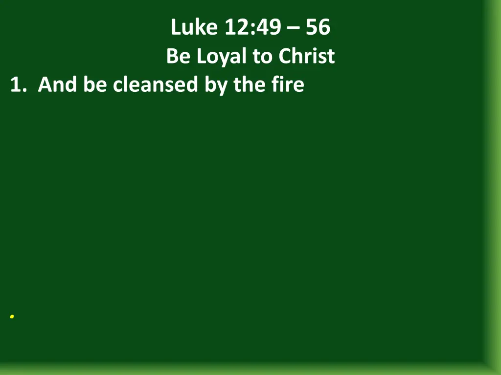 luke 12 49 56 be loyal to christ 9