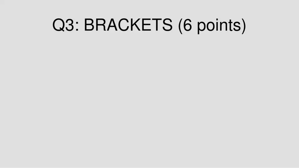 q3 brackets 6 points