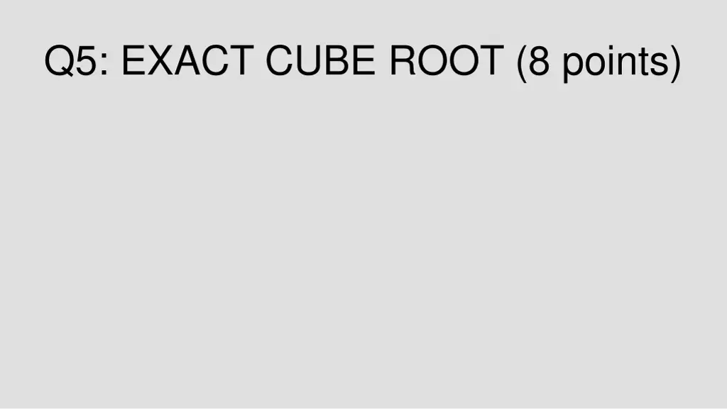 q5 exact cube root 8 points