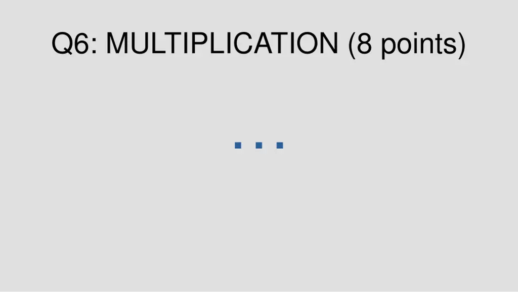 q6 multiplication 8 points 1