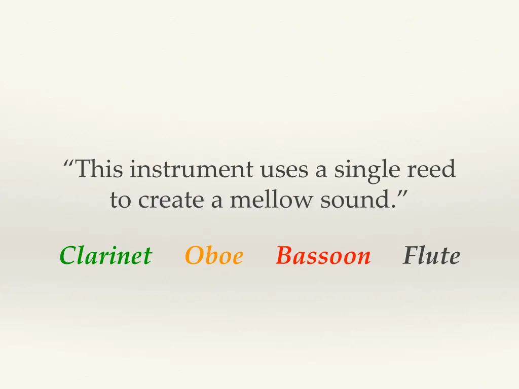 this instrument uses a single reed to create