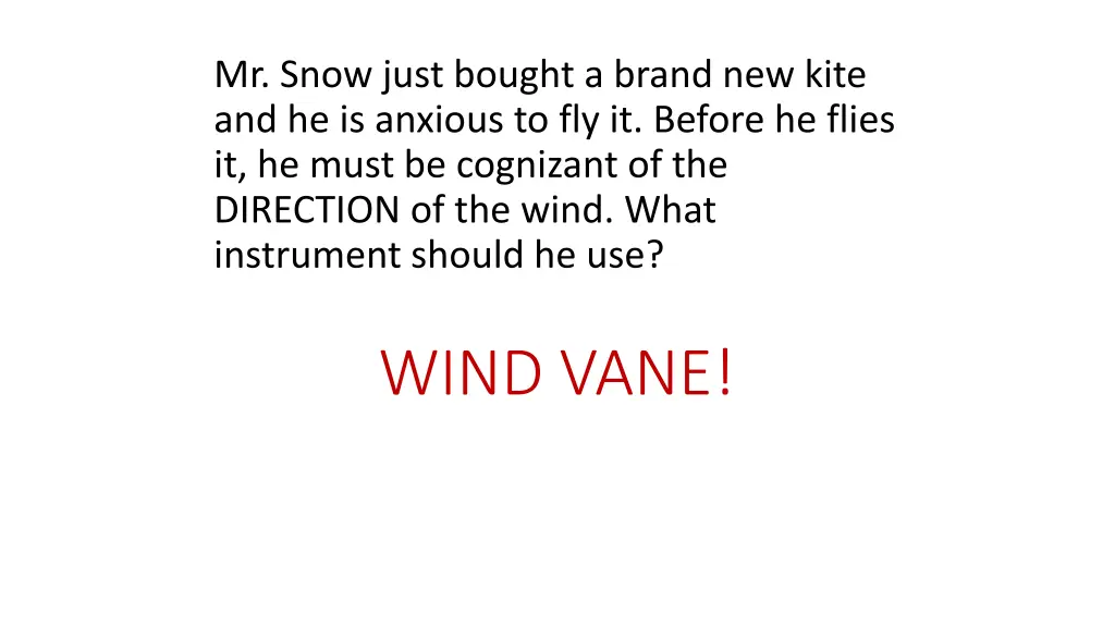 mr snow just bought a brand new kite