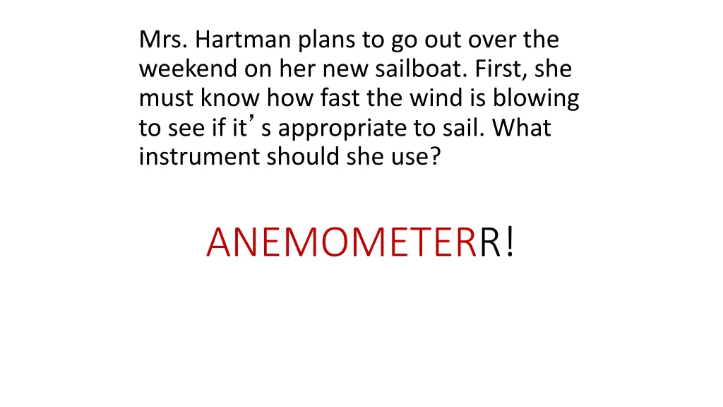 mrs hartman plans to go out over the weekend
